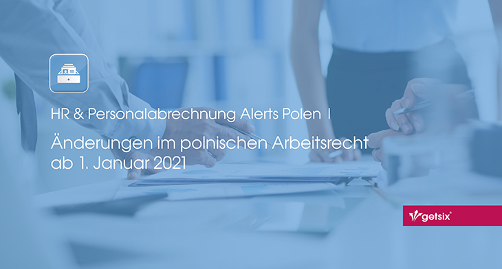 Änderungen im polnischen Arbeitsrecht ab 1. Januar 2021