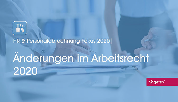 Änderungen im Arbeitsrecht 2020