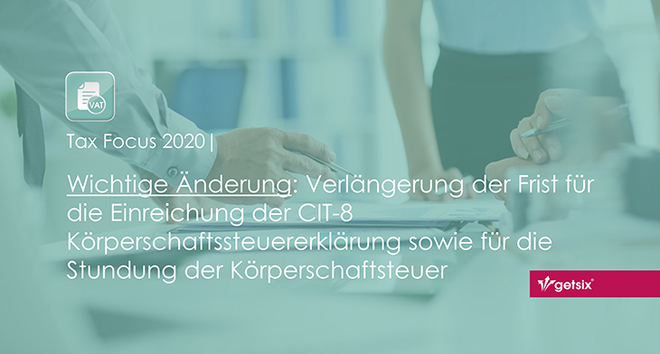 Verlängerung der Frist für die Einreichung der CIT-8 Körperschaftssteuererklärung sowie für die Stundung der Körperschaftsteuer