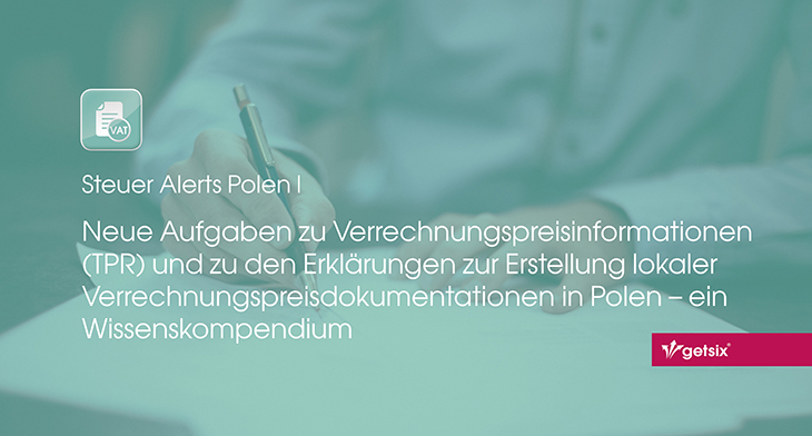 Neue Aufgaben zu Verrechnungspreisinformationen (TPR) und zu den Erklärungen zur Erstellung lokaler Verrechnungspreisdokumentationen in Polen – ein Wissenskompendium