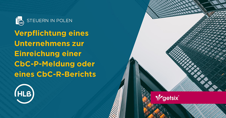 Verpflichtung eines Unternehmens zur Einreichung einer CbC-P-Meldung oder eines CbC-R-Berichts