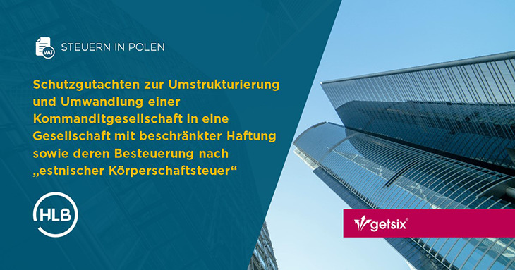 Schutzgutachten zur Umstrukturierung und Umwandlung einer Kommanditgesellschaft in eine Gesellschaft mit beschränkter Haftung sowie deren Besteuerung nach „estnischer Körperschaftsteuer“