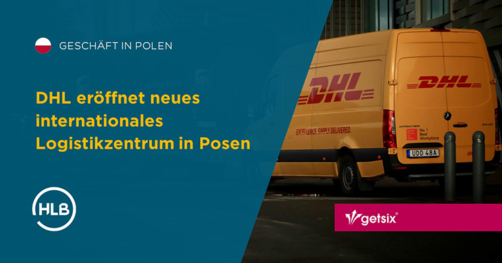 DHL eroeffnet neues internationales Logistikzentrum in Posen