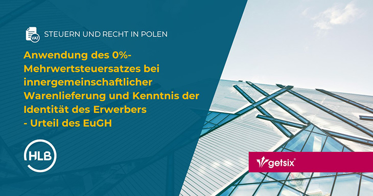 Anwendung des 0%-Mehrwertsteuersatzes bei innergemeinschaftlicher Warenlieferung und Kenntnis der Identität des Erwerbers