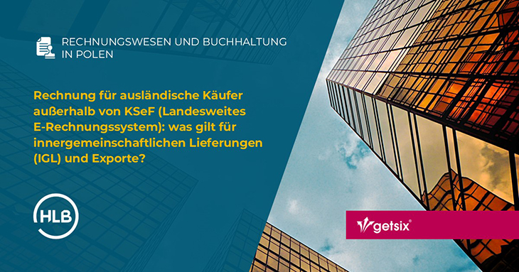 Rechnung für ausländische Käufer außerhalb von KSeF (Landesweites E-Rechnungssystem): was gilt für innergemeinschaftlichen Lieferungen (IGL) und Exporte?