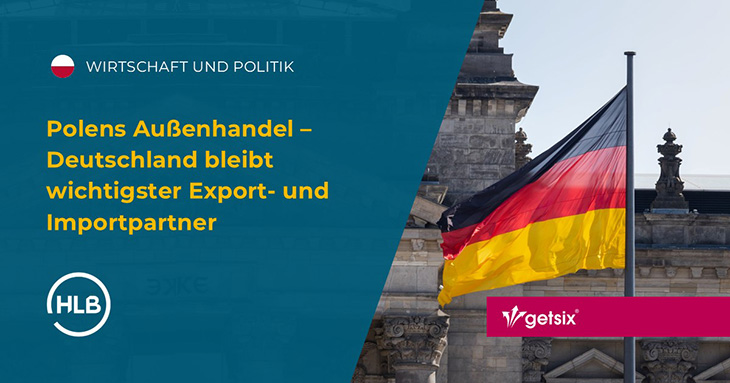 Polens Außenhandel – Deutschland bleibt wichtigster Export- und Importpartner