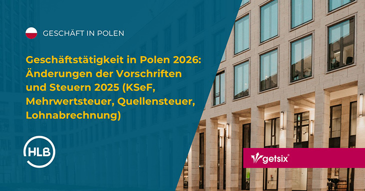 Geschäftstätigkeit in Polen 2026: Änderungen der Vorschriften und Steuern 2025 (KSeF, Mehrwertsteuer, Quellensteuer, Lohnabrechnung)