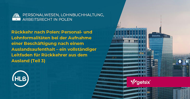 Rückkehr nach Polen: Personal- und Lohnformalitäten bei der Aufnahme einer Beschäftigung nach einem Auslandsaufenthalt – ein vollständiger Leitfaden für Rückkehrer aus dem Ausland (Teil 3)