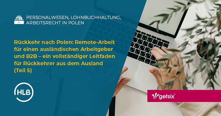 Rückkehr nach Polen: Remote-Arbeit für einen ausländischen Arbeitgeber und B2B – ein vollständiger Leitfaden für Rückkehrer aus dem Ausland (Teil 5)