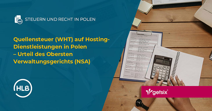 Quellensteuer (WHT) auf Hosting-Dienstleistungen in Polen – Urteil des Obersten Verwaltungsgerichts (NSA)