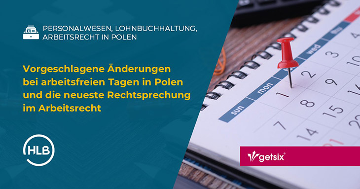 Vorgeschlagene Änderungen bei arbeitsfreien Tagen in Polen und die neueste Rechtsprechung im Arbeitsrecht
