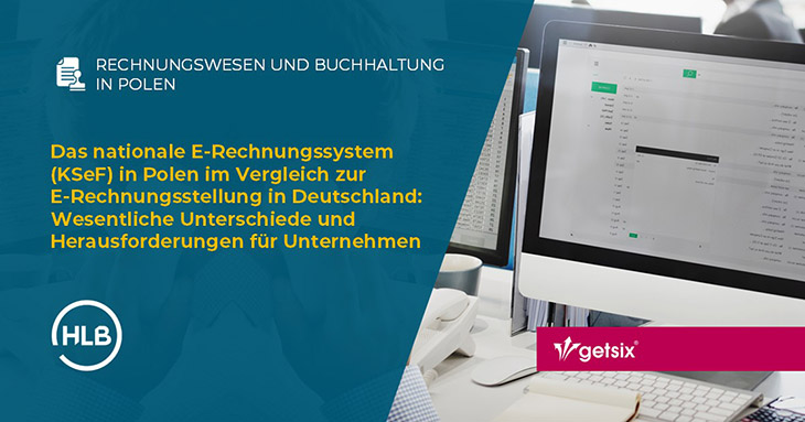 Das nationale E-Rechnungssystem (KSeF) in Polen im Vergleich zur E-Rechnungsstellung in Deutschland: Wesentliche Unterschiede und Herausforderungen für Unternehmen